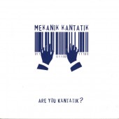 Mekanik Kantatik - Are You Kantatik